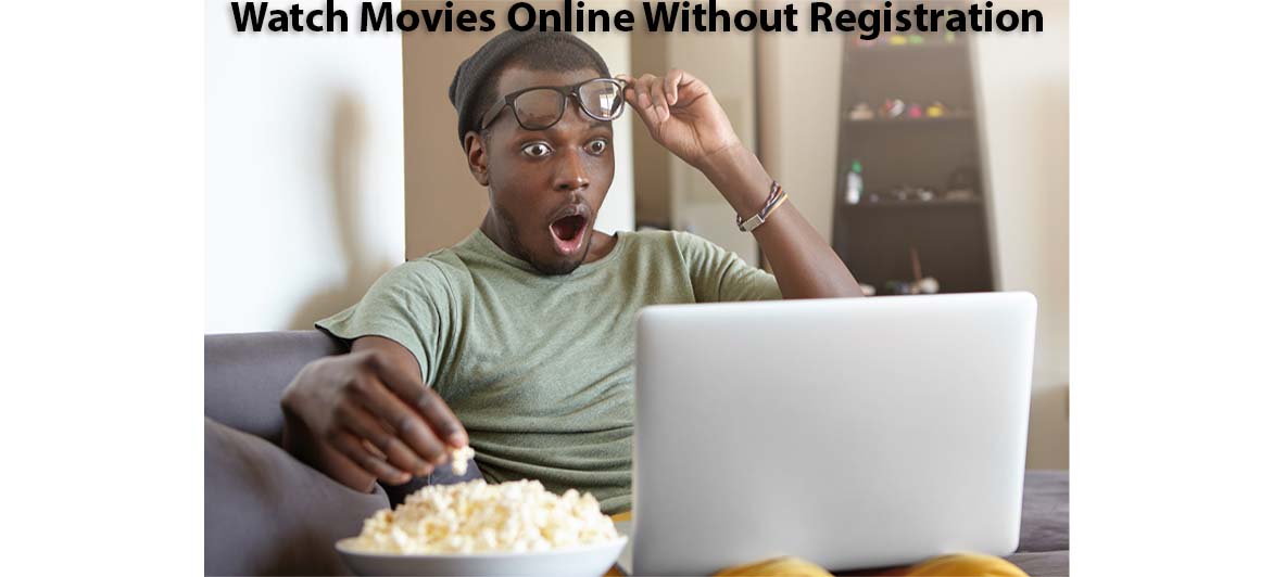 how to watch movies online without registering