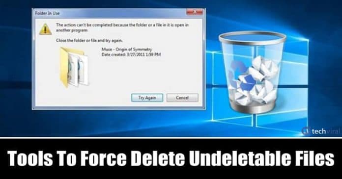 10 Free Software To Force Delete Undeletable Files On Windows