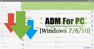ADM for PC [Wondows 7/8/10] - Install the Download Manager on PC