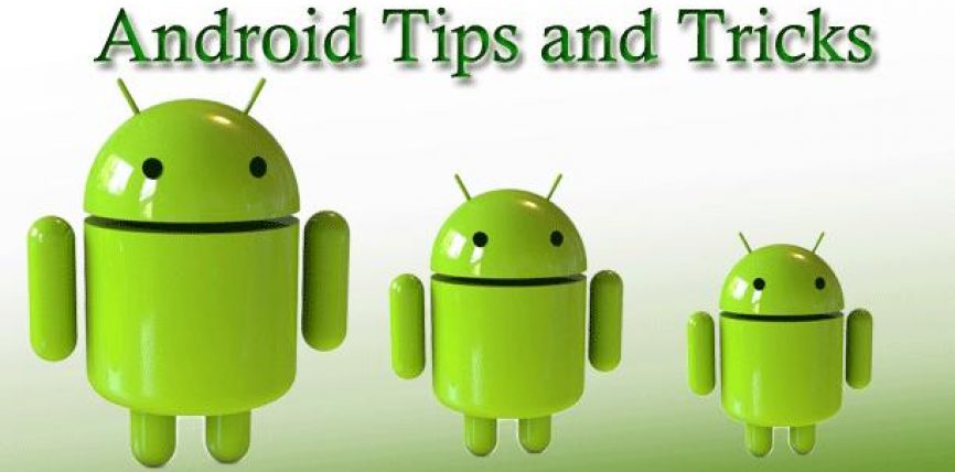 Tips and tricks about Android