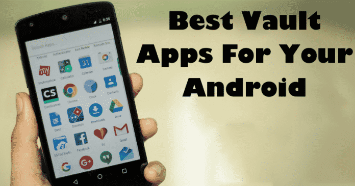 10 Best Vault Apps For Your Android Device [Hide Photos & Videos]