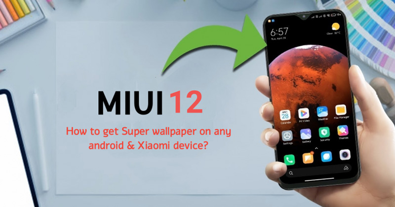 1588498608 How to Install MIUI 12 Super Wallpaper On Any Android