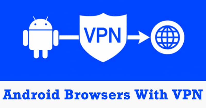 1590085362 10 Best Android Web Browsers With VPN in 2020