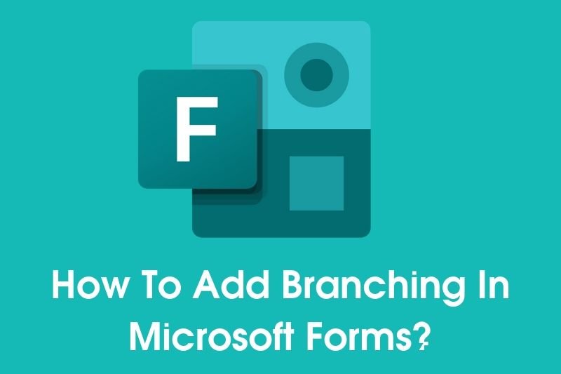 1590538436 How To Add Branching In Microsoft Forms Easiest way