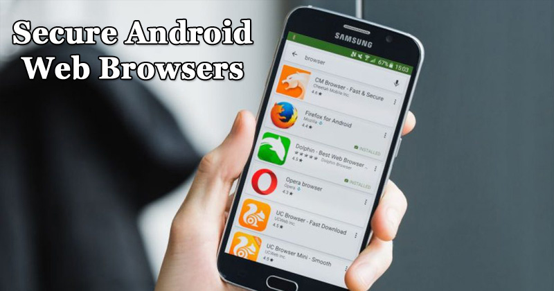1591153034 30 Best Secure Android Browsers To Browse Web Securely