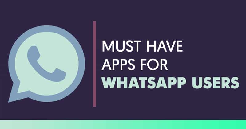 1592508879 10 Must Have Android Apps For WhatsApp Users in 2020