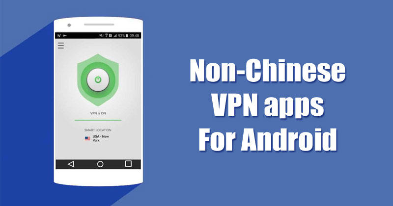 1594406176 5 Best Non Chinese VPN Apps For Android in 2020