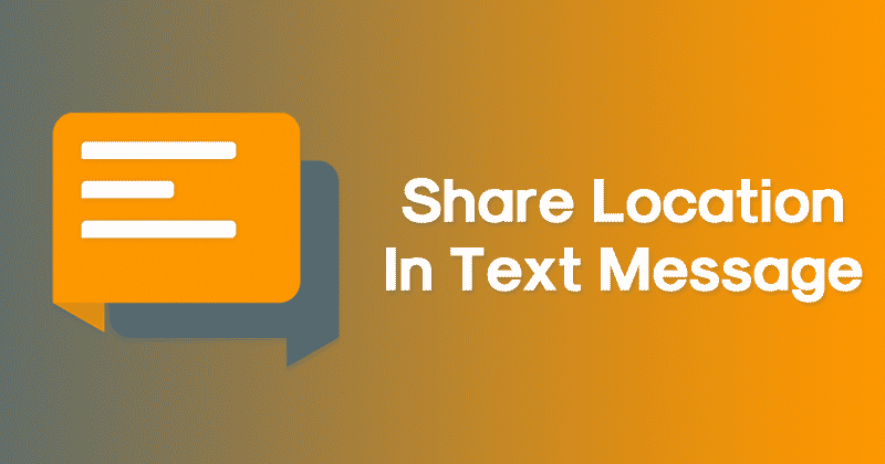 How to Quickly Share your Location in Text Message On Android | LowkeyTech