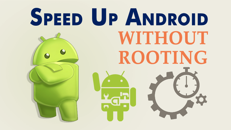 20 Best Ways To Speed Up Your Slow Android Device