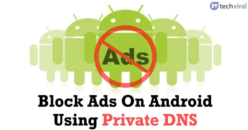 How To Block Ads On Android Using Private DNS in