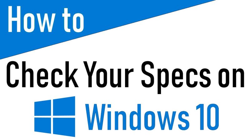How To Check Your PCs Full Specification On Windows 10