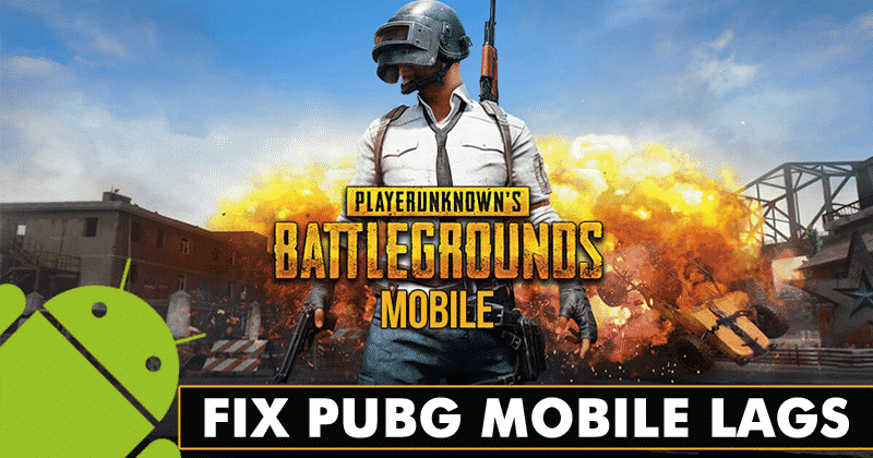 How To Fix PUBG Mobile Lags On Android in 2020