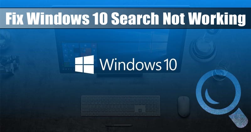 How To Fix Windows 10 Search Not Working Issue