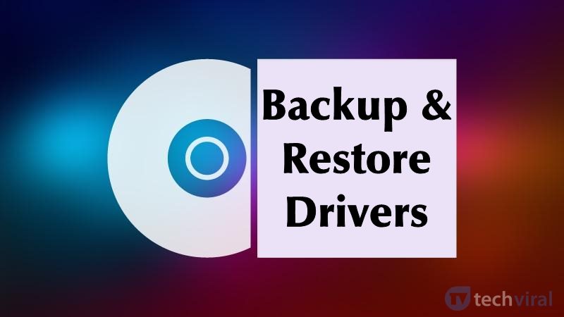 How to Backup and Restore Drivers on Windows 7 8