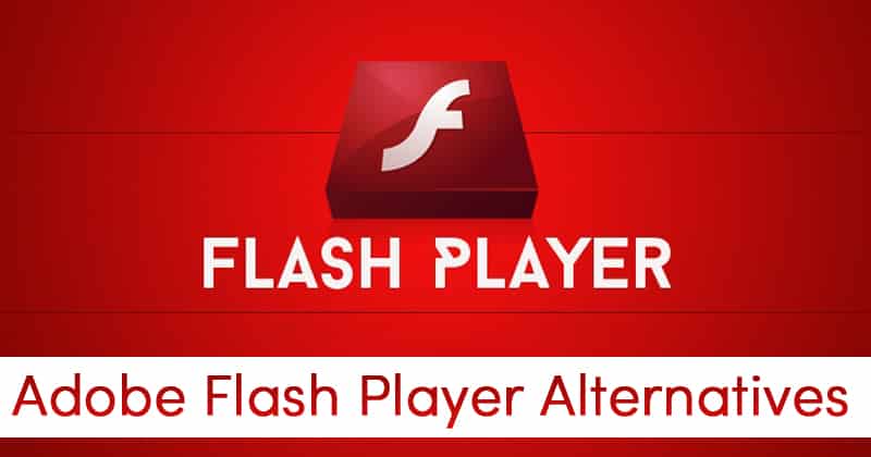 Top Best Adobe Flash Player Alternatives in 2020