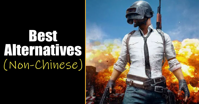 5 Best Non Chinese Alternatives For PUBG Mobile