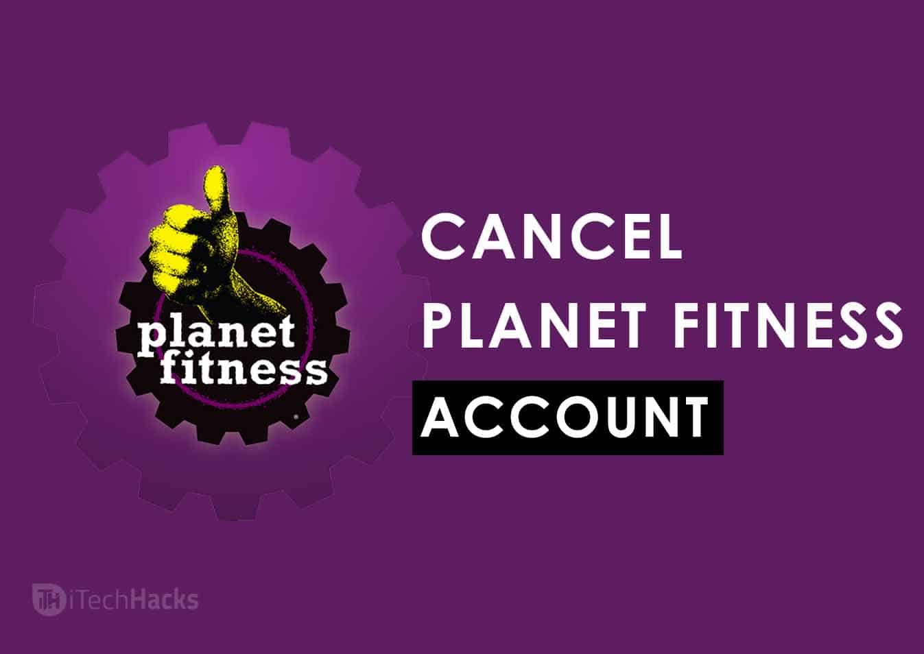 How To Cancel Your Planet Fitness Account