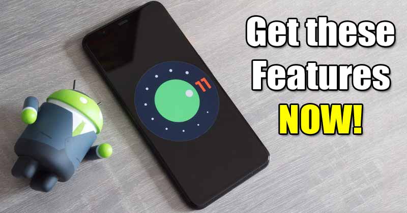 How to Get Android 11s New Features on any Android