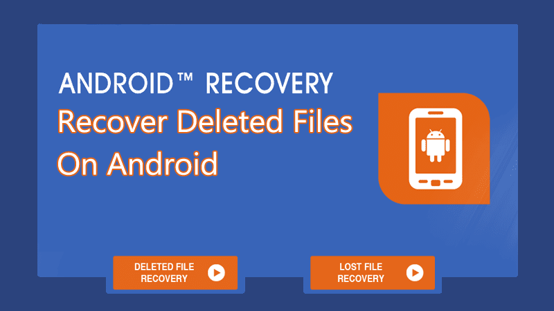 How to Recover Deleted Files On Android in 2020