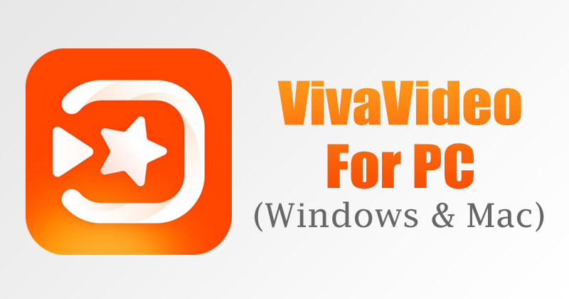 VivaVideo For PC Download and Install VivaVideo On Windows