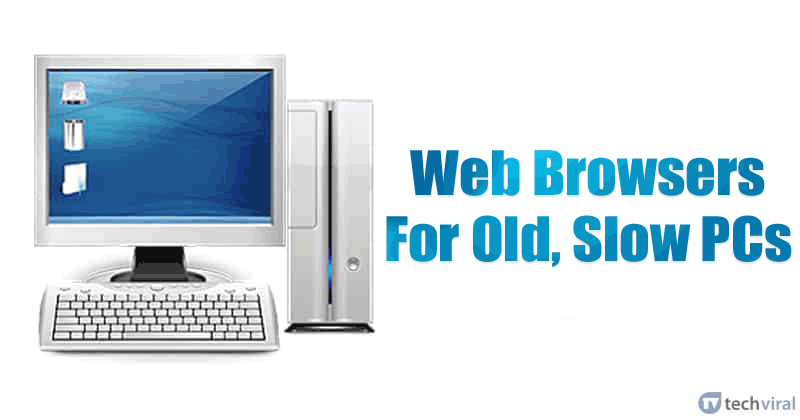 1603975090 10 Best Browsers For Old Slow PCs 2020 Edition