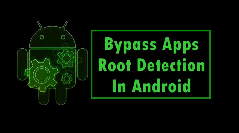 1604751784 How To Bypass Apps Root Detection In Android