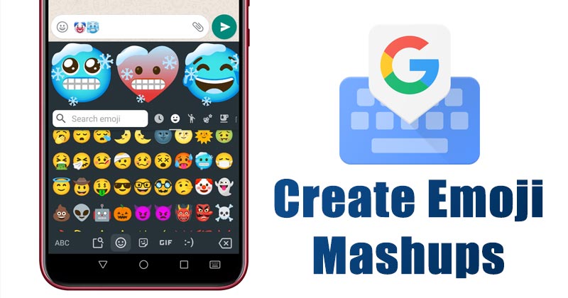 1606287019 How to Create Emoji Mashups using Gboard On Android