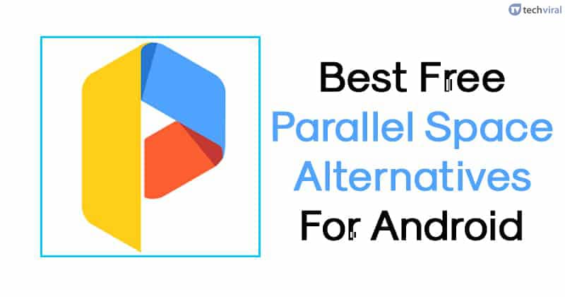 1615764570 10 Best Parallel Space Alternatives For Android in 2021