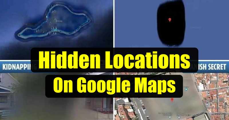 1615963320 10 Secret Google Maps Location That is Not Visible