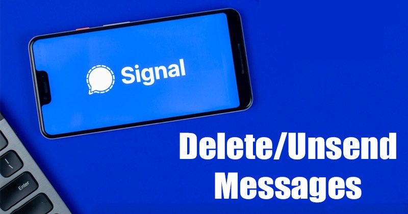 1616487249 How to Delete or Unsend Messages in Signal Private Messenger