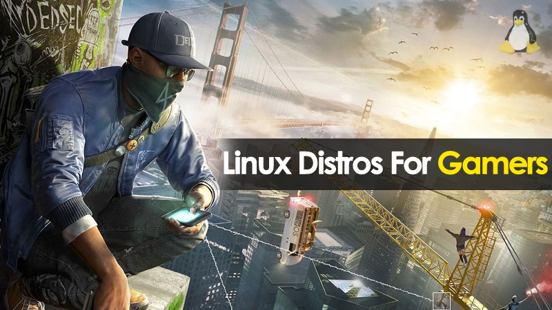 10 Best Linux Distros For Gamers 2021 Edition