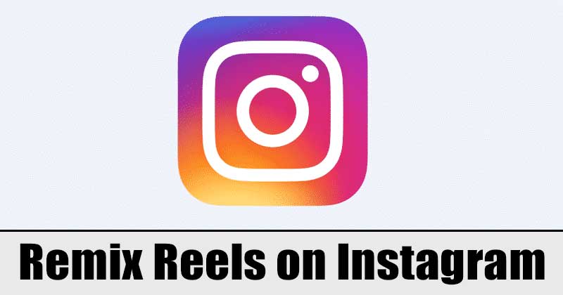 1618347800 How to Use Instagram Reels New Remix Feature On Android