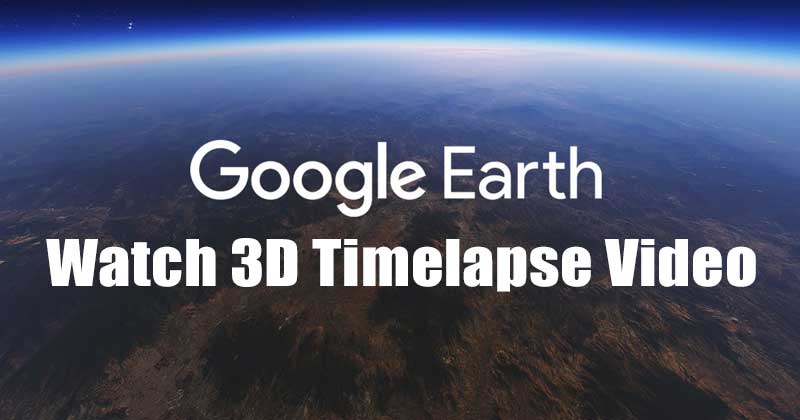 1618853422 How to Watch Timelapse in Google Earth Desktop Android