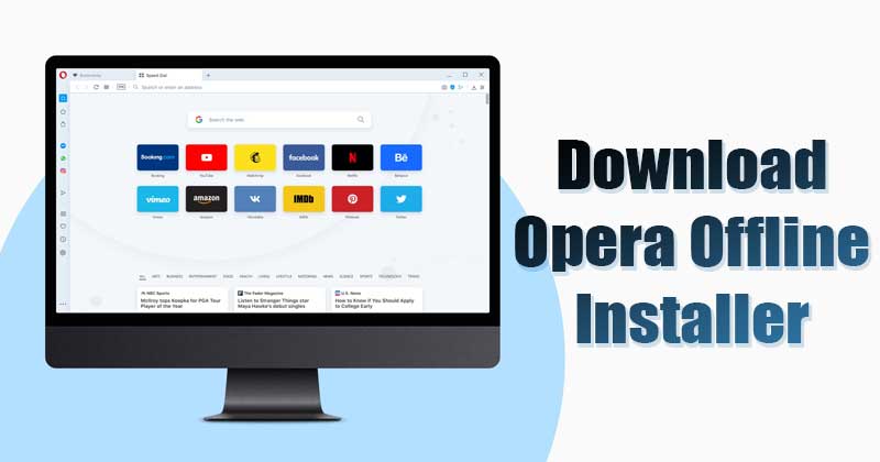 1619250746 Download Opera Browser Offline Installer Windows Mac