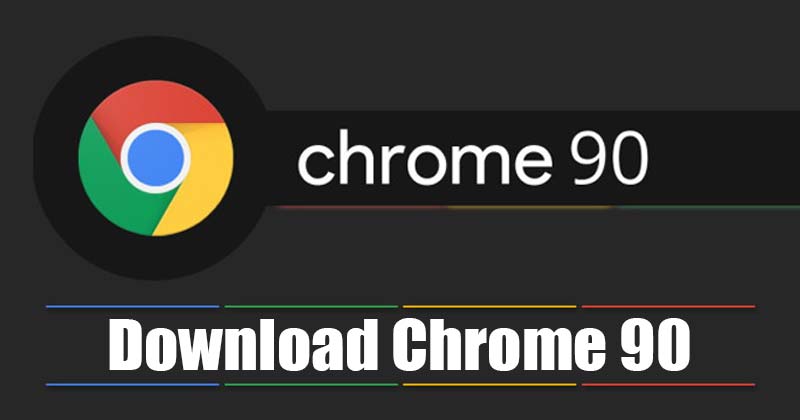 1619756547 Download Google Chrome 90 Window Naming AV1 Codecs