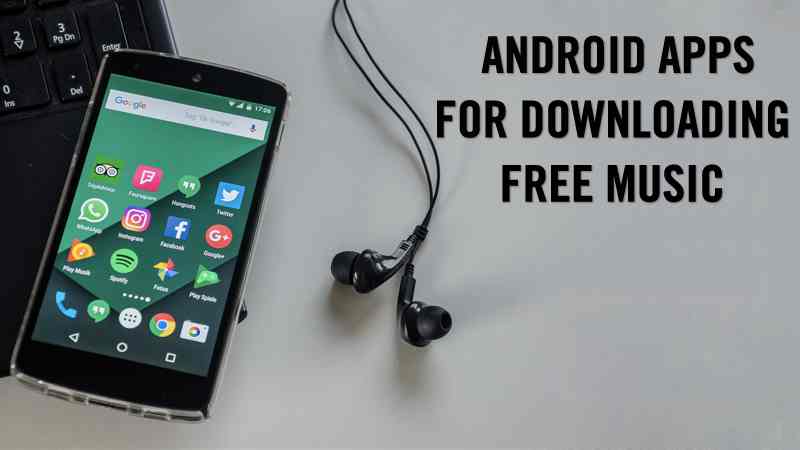 10 Best Android Apps For Downloading Music in 2021