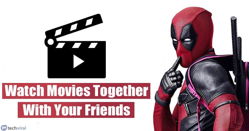 1621400169 8 Best Apps To Watch Movies Together With Your Friends
