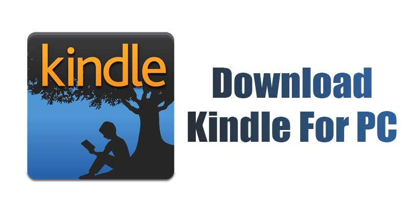 1622411410 Download Kindle For PC Latest Version Offline Installer