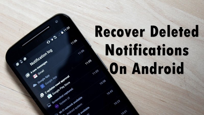 1622465590 How to Recover Deleted Notifications On Your Android 5 Methods