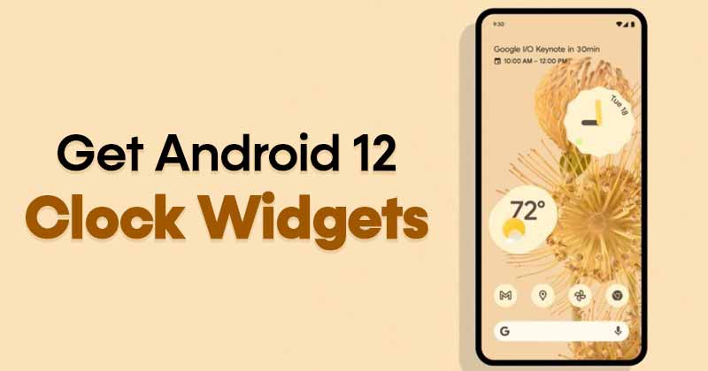 1624128517 How to Get Android 12 Clock Widgets on any Android