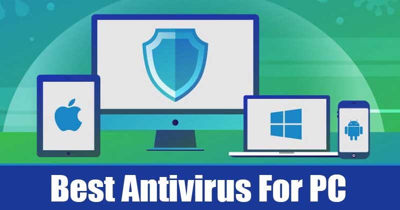 1625269340 10 Best Antivirus For PC In 2021 For Windows and