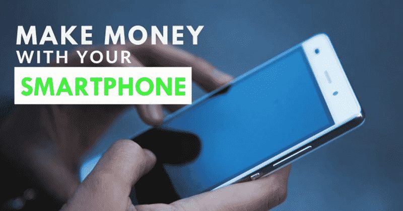 1626010856 10 Ways To Earn Money With Your Smartphone