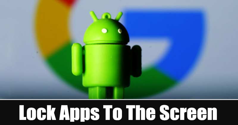 1626374830 How to Lock Apps to the Screen on Android Device