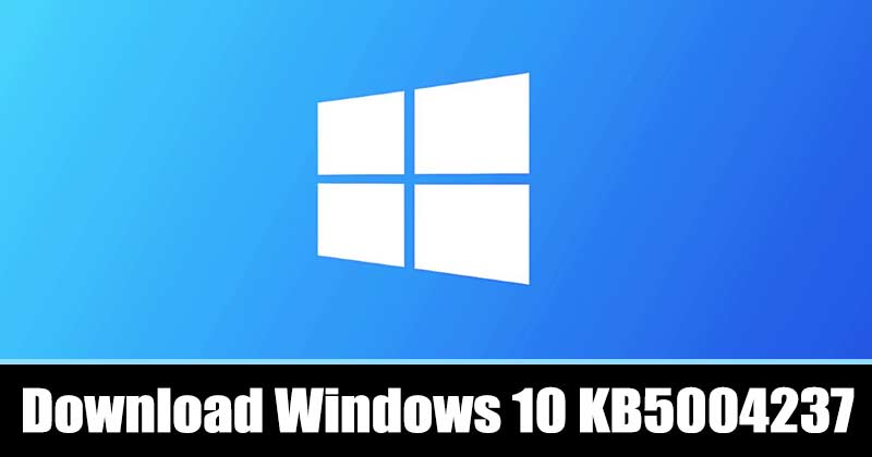 1626411022 Download Windows 10 Offline Installer Latest Update KB5004237