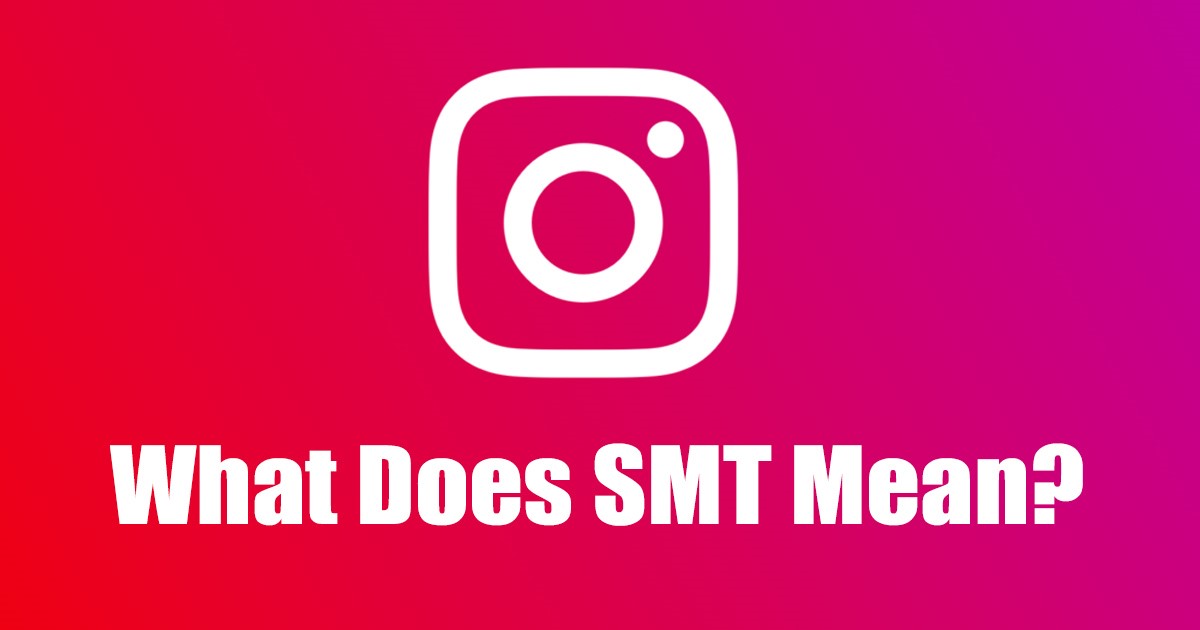 What Does SMT Mean on Instagram