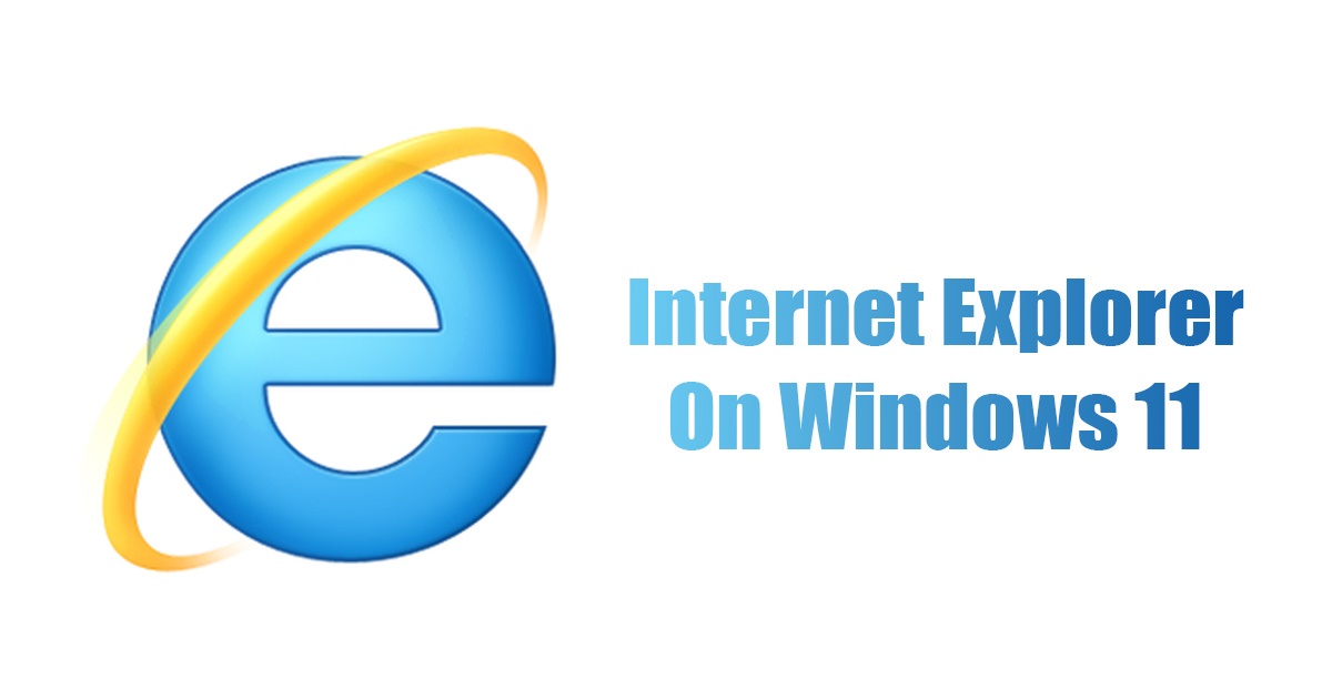 1684573217 Download Internet Explorer for Windows 11 Direct Links