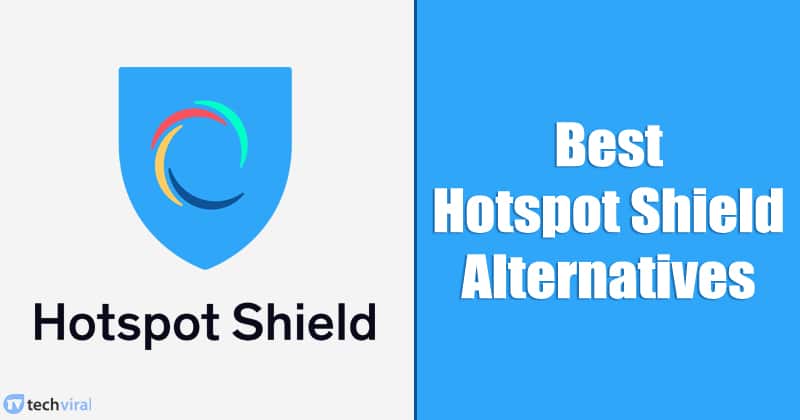 1685079666 13 Best Hotspot Shield Alternatives in 2023
