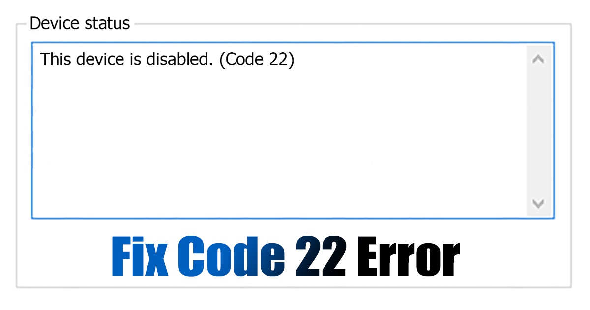 1696456375 How to Fix This Device is Disabled Code 22 Error
