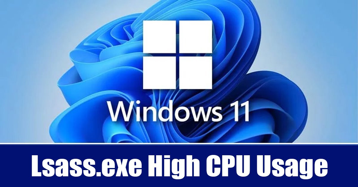 1708804504 How to Fix lsassexe High CPU Usage on Windows 11