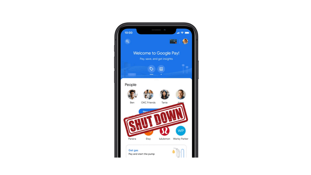 Google Pay App Is Shutting Down In The US On